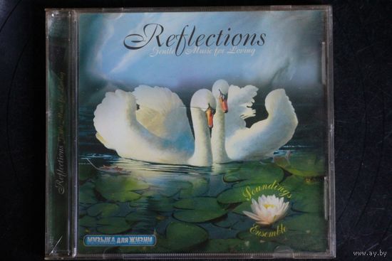 Soundings Ensemble – Reflections - Gentle Music For Loving (1997, CD)
